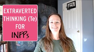 Extraverted Thinking Te for INFPs [upl. by Iggam]