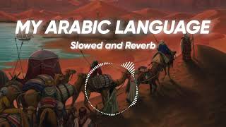 Relaxing Nasheed  My Arabic Language ♡ slowedreverb  Muhammad Al Muqit Notesofhope1 [upl. by Ellehcit]