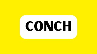 How to Pronounce Conch Correctly [upl. by Leonanie948]