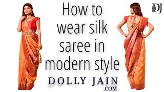 How to wear silk saree in modern style  Dolly Jain saree draping styles [upl. by Nyvlem]