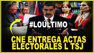 🔴LO ÚLTIMO  CNE ENTREGA ACTAS ELECTORALES AL TSJ  MADURO DECLARA GU3ERR4 A WHATSAPP [upl. by Silverts]