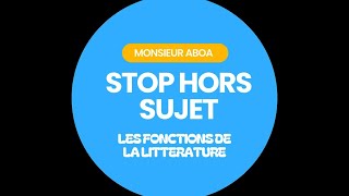 5STOP HORS SUJET EN DISSERTATION LITTERAIRE LES FONCTIONS DE LA LITTERATURE [upl. by Aruon230]