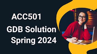 ACC501 GDB Solution Spring 2024  acc501 gdb solution spring 2024 [upl. by Khano]