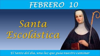 FEBRERO 10  SANTA ESCOLASTICA EL SANTO DEL DIA [upl. by Aniratak]