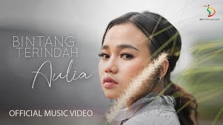 Aulia  Bintang Terindah  Official Music Video [upl. by Idelia402]