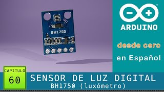 Arduino desde cero en Español  Capítulo 60  BH1750 Sensor de luz digital luxómetro por bus I2C [upl. by Sivrahc262]