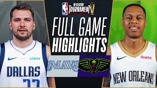 MAVERICKS at PELICANS  NBA INSEASON TOURNAMENT 🏆  FULL GAME HIGHLIGHTS  November 14 2023 [upl. by Nira]