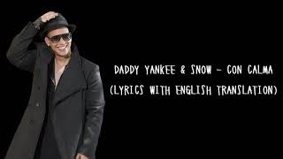 Daddy Yankee amp Snow  Con Calma Lyrics with English Translation [upl. by Aehtorod852]