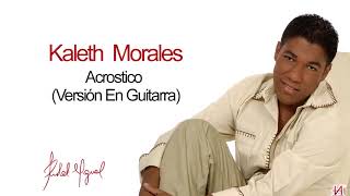 Kaleth Morales  Acrostico Versión En Guitarra Cover Audio [upl. by Egide973]