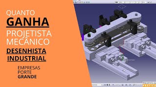 QUANTO GANHA UM PROJETISTA MECÂNICO DESENHISTA INDUSTRIAL EMPRESAS GRANDE  Projetista na Prática [upl. by Dayle]