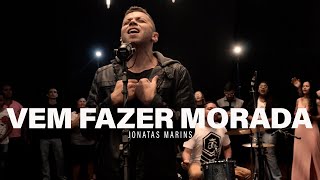 Vem Fazer Morada  Jonatas Marins [upl. by Alakam142]