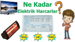 Elektrik Tüketimi Nasıl Hesaplanır Elektrik Faturası Hesaplama  Güç Enerji Watt kW ve kWh [upl. by Dat]