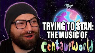 TRYING TO STAN THE MUSIC OF CENTAURWORLD [upl. by Dorcea]