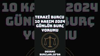 Terazi Burcu 10 Kasım 2024 Günlük Burç Yorumu burçyorumları astroloji burclario teraziburcu [upl. by Aicitel]