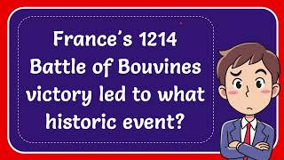 Frances 1214 Battle of Bouvines victory led to what historic event [upl. by Vins]