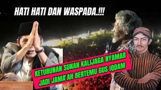 KETURUNAN SUNAN KALIJAGA NYAMAR JADI JAMAAH BERTEMU GUS IQDAM [upl. by Sila630]