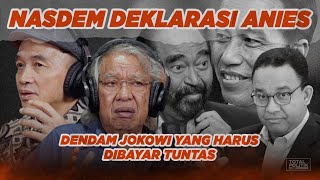 Nasdem Deklarasi Anies Dendam Jokowi Yang Harus Dibayar Tuntas Ft BHM amp Panda Nababan [upl. by Hettie]