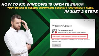 How To Fix Windows 10 Update Error Your Device Is Missing Important Security And Quailty Fixes [upl. by Fi]