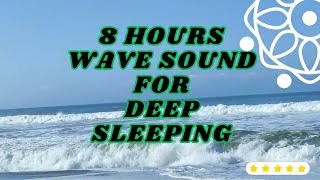 PLAY this 8 HOURS Ocean Waves for a Good Nights Sleep  WAVE SOUND FOR DEEP SLEEP WHITE NOISE [upl. by Mcquillin382]