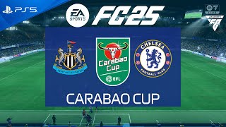 FC 25 Newcastle vs Chelsea  Carabao Cup 202425  PS5 [upl. by Lainad]