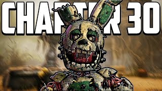 Springtrap Is CHAPTER 30 [upl. by Naivad916]