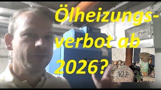 Ölheizungsverbot ab 2026 Woran man jetzt schon denken sollte Hier ein kurzer Überblick [upl. by Kinimod]