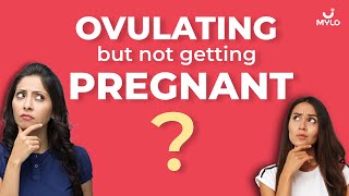 Can You Ovulate amp Still Not Get Pregnant  How To Get Pregnant Fast  Mylo Family [upl. by Dao]