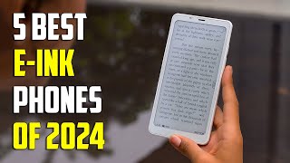 Best EInk Phones 2024  Best ePaper Phones 2024 [upl. by Morez551]