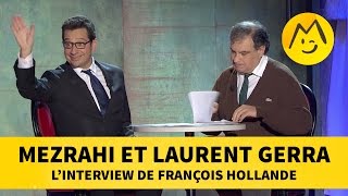 Mezrahi et Laurent Gerra  Linterview de François Hollande [upl. by Marna]