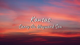 Kansas  Carry On Wayward Son  Lyrics [upl. by Devonne]