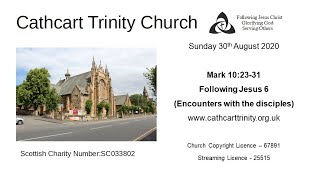 Cathcart Trinity Church  The Sunday Service  30th August 2020  Mark 102331 [upl. by Cirdes260]