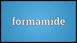 Formamide Meaning [upl. by Ybreh139]