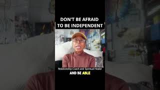 DONT BE AFRAID TO BE INDEPENDENT Relationship advice goals amp tips shorts [upl. by Siver664]