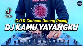 DJ KAMU YAYANGKU SATU SATUNYA  COD CINTAMU OMONG DOANG REMIX FULL BASS VIRAL TIKTOK TERBARU 2023 [upl. by Mayworm]