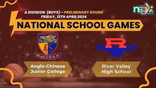 NSG 2024 A Div Basketball  AngloChinese Junior College vs River Valley High School Boys [upl. by Assennev]