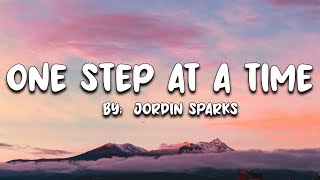 One Step At A Time  Jordin Sparks Lyrics 🎵 [upl. by Eylk122]