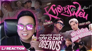 LJ Reaction  OgeNus  KHÔNG YÊU ĐẾN THẾ ĐÂU ft Pháp Kiều prod by Jase [upl. by Cindra294]