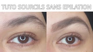 TUTO Sourcils Sans épilation ni décoloration [upl. by Ylimme419]