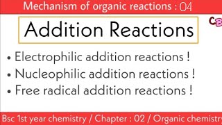 Addition Reactions amp its types  Mechanism of organic reactions  Bsc 1st year chemistry Chemboost [upl. by Nnyluqcaj]