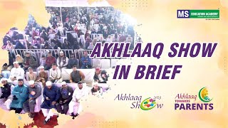 Akhlaaq Show 2023 in Brief  MS Education Academy [upl. by Harihs145]