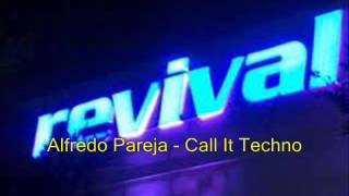 Alfredo Pareja  Call It Techno [upl. by Sivahc]