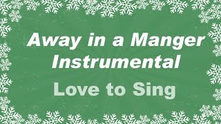 Away In a Manger Christmas Instrumental Music With Sing Along Karaoke Lyrics [upl. by Nims]