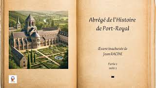 Abrégé de lHistoire de PortRoyal  Jean RACINE  Partie 2 suite 3  Livre Audio gratuit [upl. by Rieger]