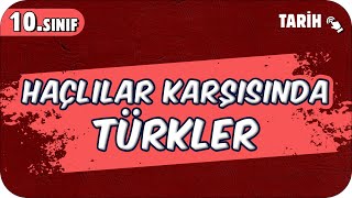 Haçlılar Karşısında Türkler 10Sınıf Tarih 2025 [upl. by Chessy]