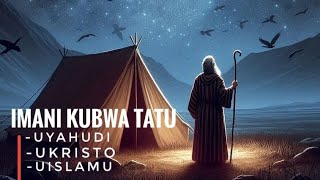 CHIMBUKO LA IMANI 3 KUBWA DUNIANI  UYAHUDI  UKRISTO  UISLAM [upl. by Adnical]