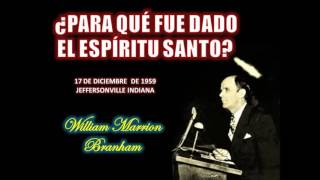 ¿Para qué fue dado el Espíritu Santo  Por William Marrion Branham [upl. by Gerty]