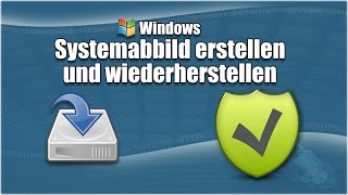 WindowsSystemabbild erstellen und wiederherstellen mit Bordmitteln  EINFACH ERKLÄRT [upl. by Shem]