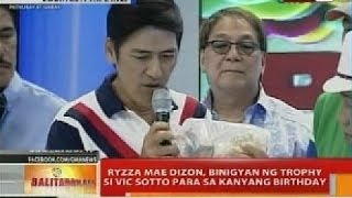 BT Ryzza Mae Dizon binigyan ng trophy si Vic Sotto para sa kanyang birthday [upl. by Nosilla]