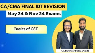 IDT Revision CACMA Final May 24 amp Nov 24  Basics of GST  CA Surender Mittal AIR 5 [upl. by Janos486]