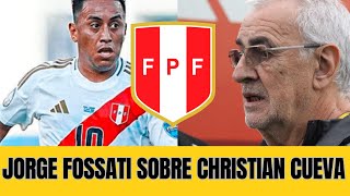 Jorge Fossati DT de PERU opina sobre Christian Cueva [upl. by Allrud323]